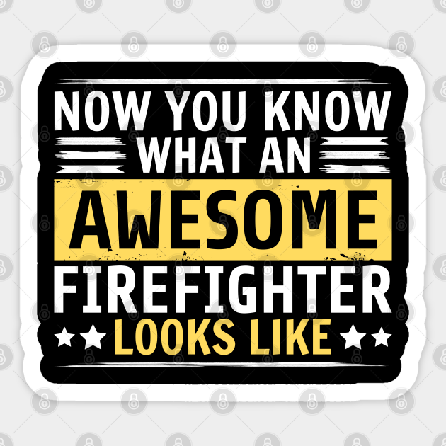 Funny Firefighter Firefighter Sticker TeePublic